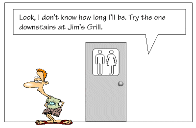 Look, I don't know how long I'll be. Try the one downstairs at Jim's Grill.